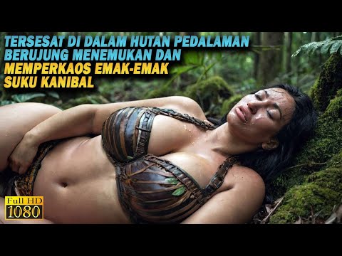 TERSESAT DI DALAM HUTAN BERUJUNG MEMPERKAOS EMAK EMAK SUKU KANIBAL | Alur Cerita Film