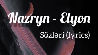 Nazryn Elyon / sözləri (lyrics) Resimi
