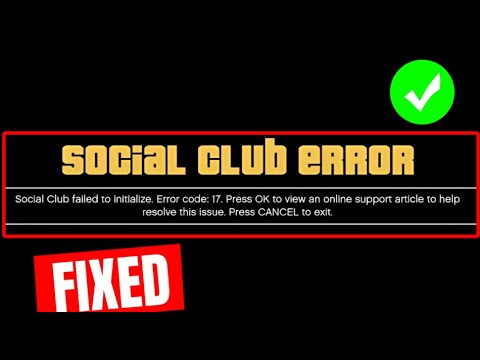 How To Fix "Social club failed to initialize error code 17