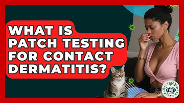 What Is Patch Testing For Contact Dermatitis? - Allergy Relief Guide