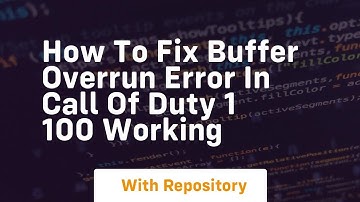how to fix buffer overrun error in call of duty 1 100 working