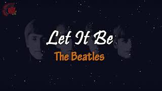 The beatles ~ let it be { lirik  dan terjemahan}