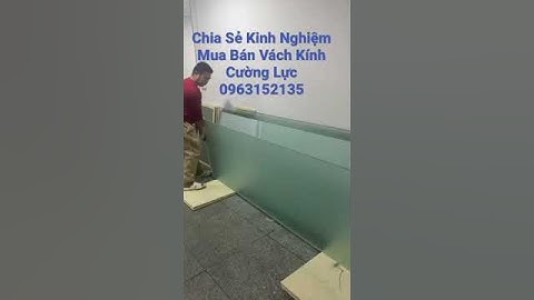 Chia Sẻ Kinh Nghiệm Mua Bán Vách Kính Cường Lực | Kính Cường Lực Quang Nam Phát #shorts