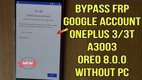 Bypass FRP Google Account OnePlus 3 A3003 without pc