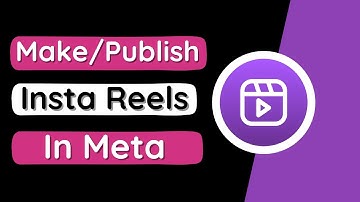 How to Make and Publish Instagram Reels in Meta Business Suite