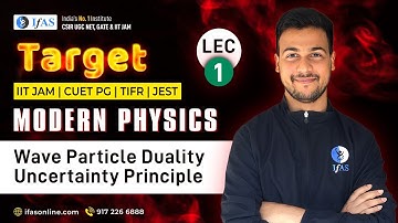WAVE PARTICLE DUALITY UNCERTAINTY PRINCIPLE | MODERN PHYSICS | L1
