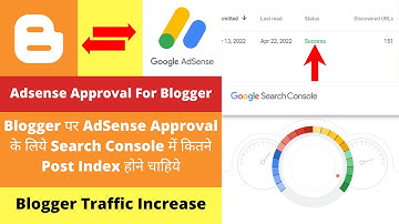 Blogger पर AdSense Approval के लिये Search Console में कितने Post Index होने चाहिये @WebBeast