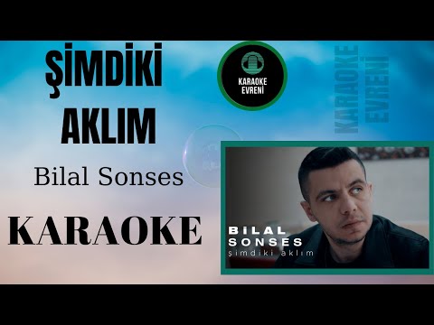 Bilal Sonses - Şimdiki Aklım - Karaoke