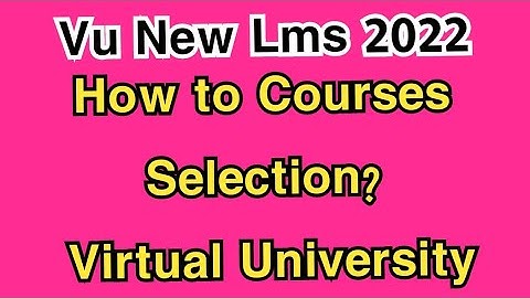 How to vu new course selection 2021,vu course selection,vu courses 2021,vu lms course 2021, lms 2021