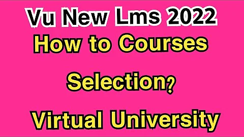How to vu new course selection 2021,vu course selection,vu courses 2021,vu lms course 2021, lms 2021