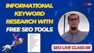 Informational Keyword Research with free SEO tools | How to info keyword research | Live Class 08