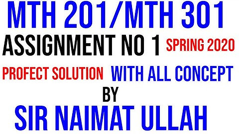 MTH201/MTH 301 assignment no 1 solution spring 2020|||MTH 201|||MTH 301|||assignment 1|||Solution.