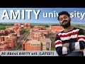 All about AMITY university | Fees, Placement, exposure, campuses, courses and infrastructure