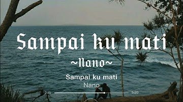 Nano - sampai ku mati (lirik)