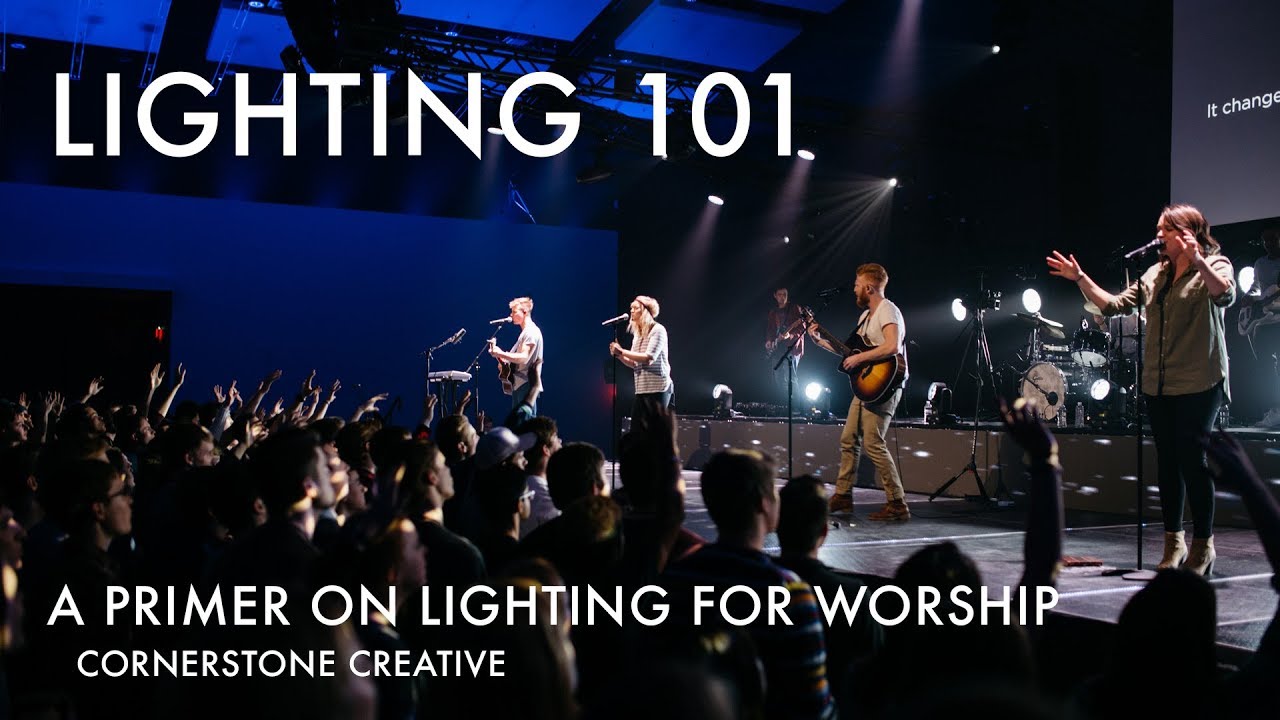 Lighting 101 A Primer On For Worship You Lighting 101 A Primer On For Worship