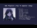 [Playlist] Ado's top 10 popular song || uni. MinJoong Mp3 Song