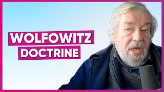 Wolfowitz Doctrine is actueler dan ooit