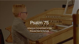 Toccata Psalm 75 (Eigen Improvisatie)