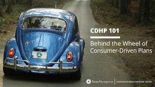 CDHP 101: Behind the Wheel of Consumer Driven Plans