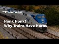 Honk Honk - Why Trains Have Horns