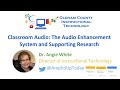 Classroom Audio: The Audio Enhancement System and Supporting Research
