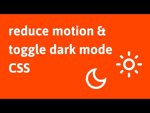Reduce motion and toggle dark mode with CSS