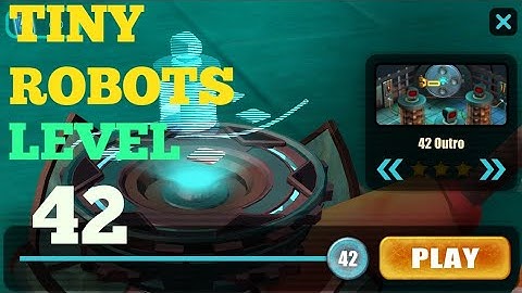 Tiny Robots Recharged level 42 Outro solution or walkthrough