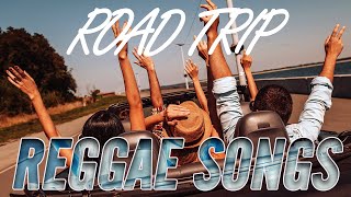 BEST RELAXING ROAP TRIP REGGAE SONGS 2021 | BEST 100 REGGAE NONSTOP 2021 | MIX REGGAE PLAYLIST 2021