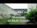 Pratas da Casa - Memórias da Rádio Senado