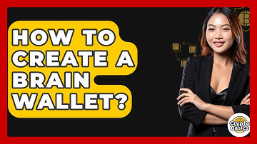 How To Create A Brain Wallet? - CryptoBasics360.com