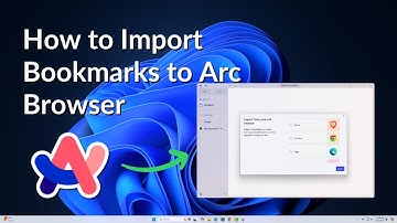 How to Import Bookmarks to Arc Browser on Windows 11