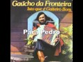 Pára Pedro - Gaúcho da Fronteira