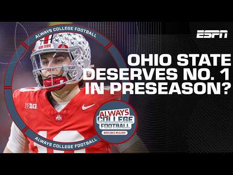 The case FOR & AGAINST Ohio State being preseason #1
