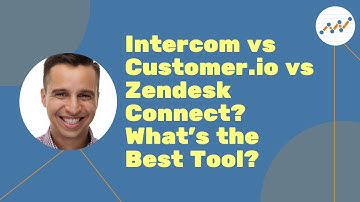 Intercom vs Customer.io vs Zendesk Connect? What