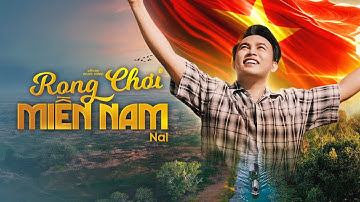 RONG CHƠI MIỀN NAM - NAL | OFFICIAL MUSIC VIDEO