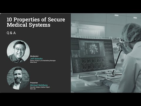 10 Properties Of Secure Medical Systems: Q&A