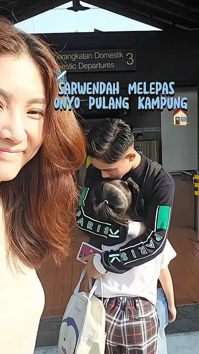 SARWENDAH MENGANTAR BETRAND KEMBALI KE NTT #betrandpetoputraonsu