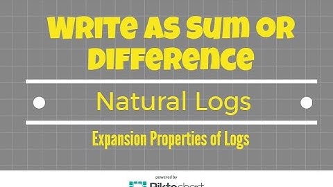Write each expression as a Sum or Difference of Natural  Logarithms