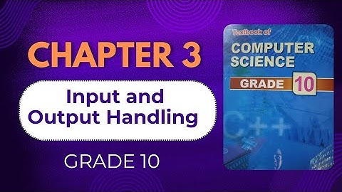 Chapter 3: Input and Output Handling Computer Science Part 5: Relational/Logical/Inc/dec Operators