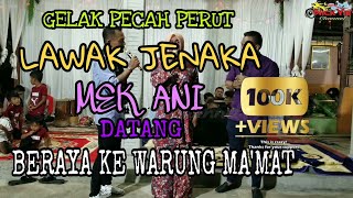 Gelak Pecah Perut | Lawak Jenaka Mek Ani Datang Beraya Ke Majlis Dikir Aidilfitri Warung Ma'Mat