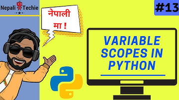 Variable scopes in Python | Part 13 | Learn Python in Nepali [2020]