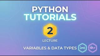 Lecture-2 of Python Bootcamp / Variables and Datatypes