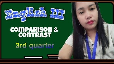 Comparison & Contrast/English3 week7 3rd quarter//
