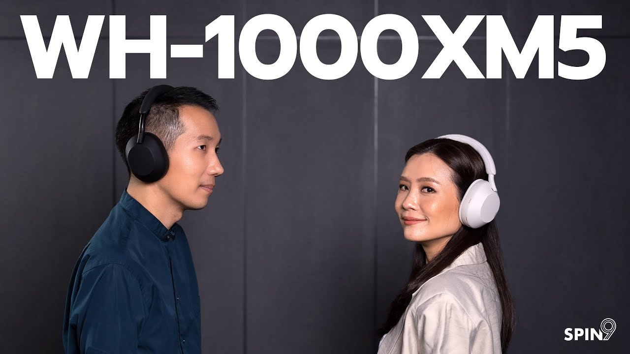 [spin9] รีวิว Sony WH-1000XM5 — รุ่นเดิมว่าเทพแล้ว รุ่นนี้เทพกว่า