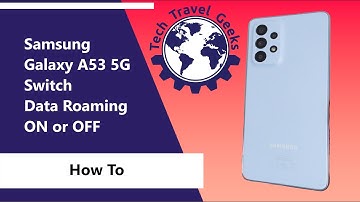 How to switch Data Roaming ON or OFF on the Samsung Galaxy A53 5G