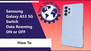 How to switch Data Roaming ON or OFF on the Samsung Galaxy A53 5G