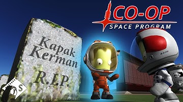 Co-op Space Program #2 - RIP Kapak Kerman