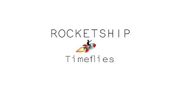 ROCKETSHIP | Timeflies (Lyrics)