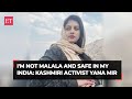 Im not malala and safe in my india kashmiri activist yana mir at uk parliament