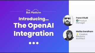 What's New at The Bot Platform  Introducing The OpenAI Integration